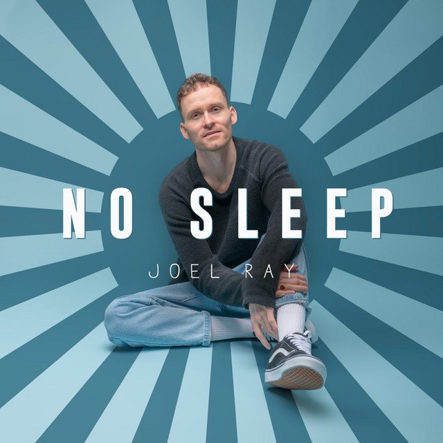 Joel Ray – No Sleep (Spotify)