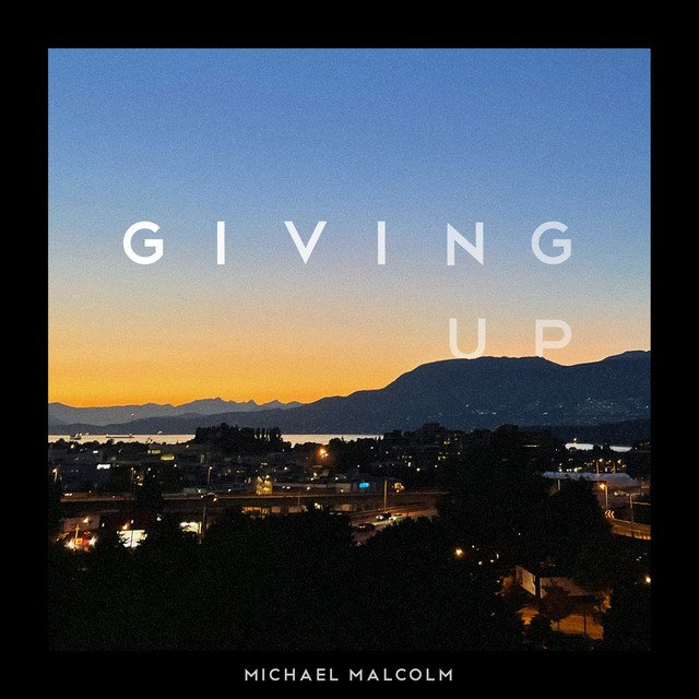 Michael Malcolm – Giving Up (Spotify)