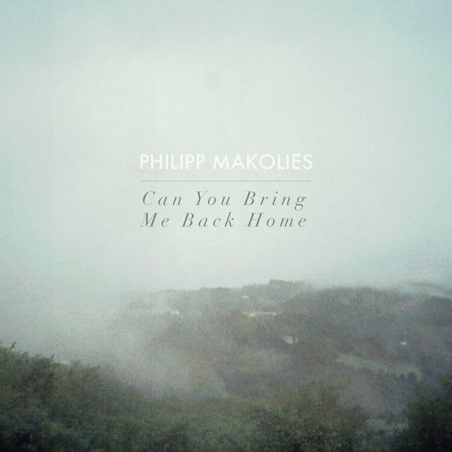 Philipp Makolies – Can You Bring Me Back Home (Spotify)