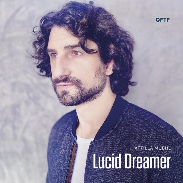 Attila Muehl – Lucid Dreamer (Spotify)