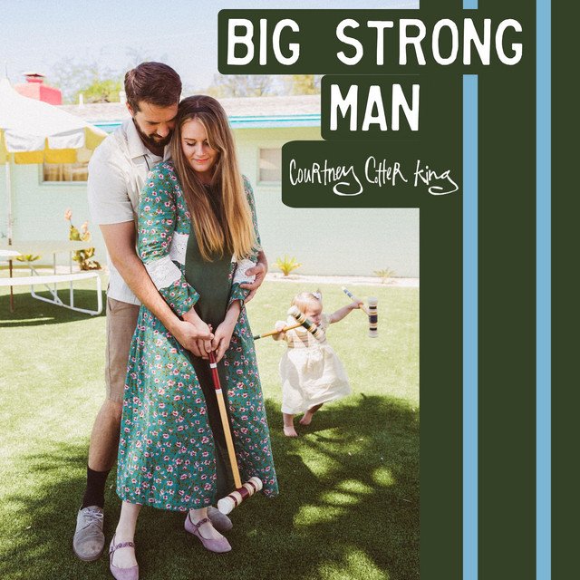 Courtney Cotter King – Big Strong Man (Spotify)