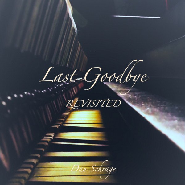 Dan Schrage - Last Goodbye - Revisited (Spotify), Neoclassical music genre, Nagamag Magazine