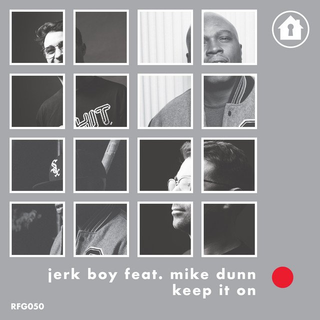 Jerk Boy, Mike Dunn - Keep It On (feat. Mike Dunn) [Radio Edit] - song by Jerk Boy, Mike Dunn | Spotify (Spotify), House music genre, Nagamag Magazine