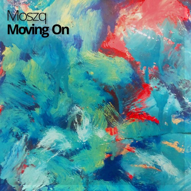 Moszq - Moving On (Spotify), Electronica music genre, Nagamag Magazine