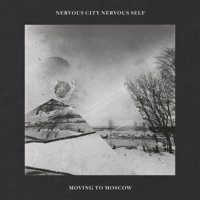 Nervous City Nervous Self – Moving to Moscow (Spotify)