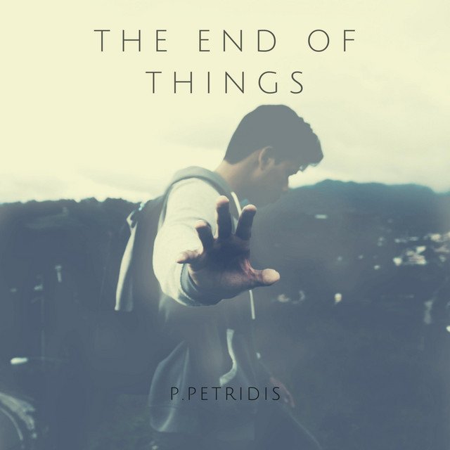 P.Petridis - The End Of Things (Spotify), Neoclassical music genre, Nagamag Magazine