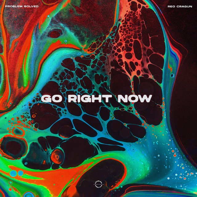 problem solved, Reo Cragun – Go Right Now (with Reo Cragun) – song by problem solved, Reo Cragun | Spotify (Spotify)