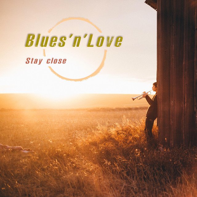 Stay close – Blues’n’Love (Spotify)