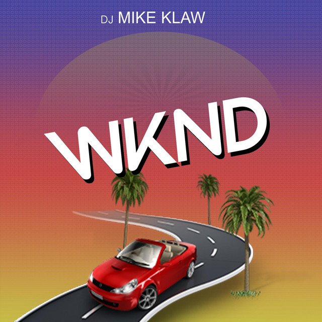 DJ Mike Klaw – Wknd (Spotify)