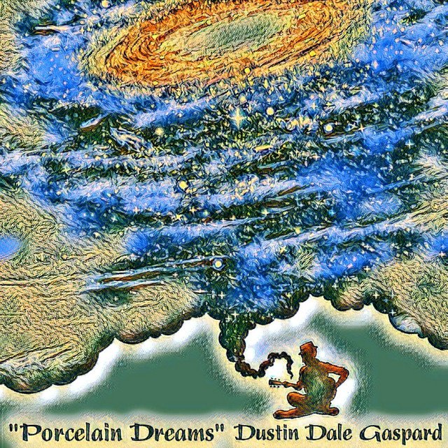 Dustin Dale Gaspard – Porcelain Dreams (Spotify)