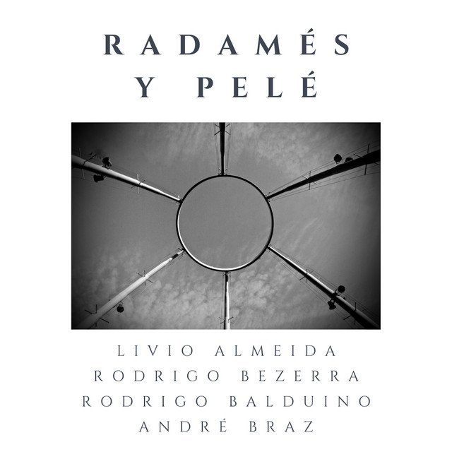 Livio Almeida, Rodrigo Balduino, Rodrigo Bezerra,
André Bra - Radamés y Pelé - song by Livio Almeida, Rodrigo Balduino, Rodrigo Bezerra, André Braz | Spotify (Spotify), Jazz music genre, Nagamag Magazine