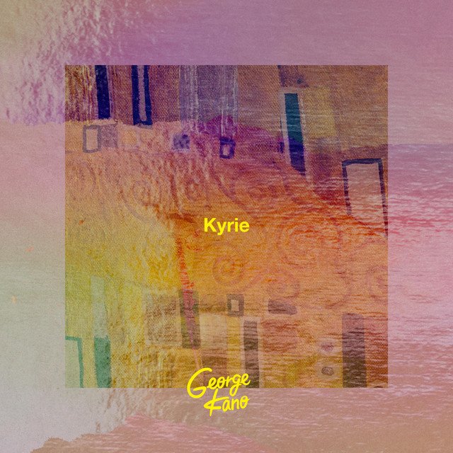 George Kano – Kyrie (Spotify)