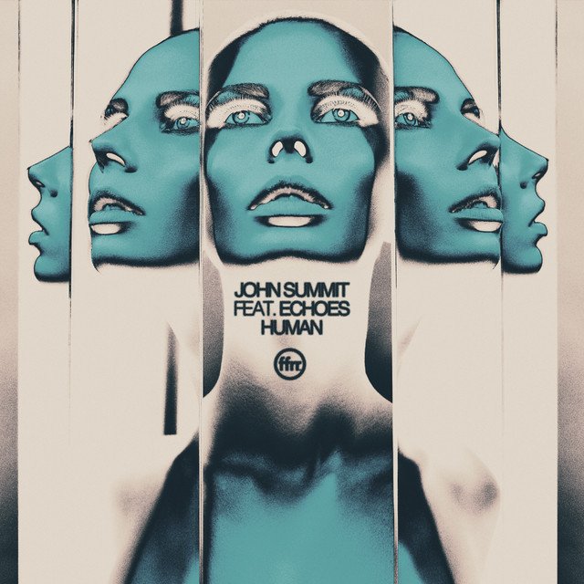 John Summit, Echoes - Human (feat. Echoes) (Spotify), House music genre, Nagamag Magazine