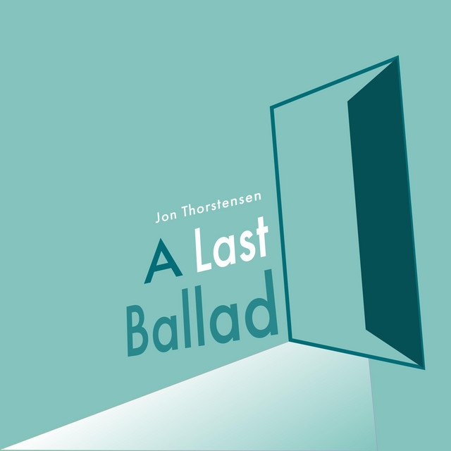 Jon Thorstensen – A Last Ballad (Spotify)