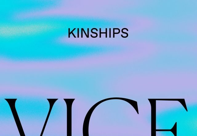 Kinships - Vice (Spotify), Electronica music genre, Nagamag Magazine