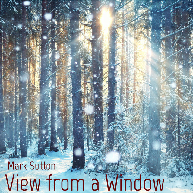 Mark Sutton - View from a Window (Spotify), Neoclassical music genre, Nagamag Magazine