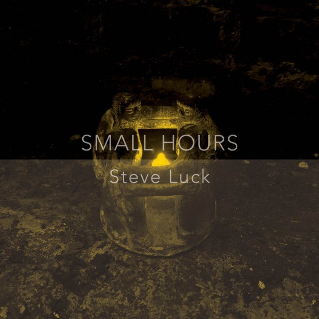 Steve Luck - Small Hours (Spotify), Neoclassical music genre, Nagamag Magazine