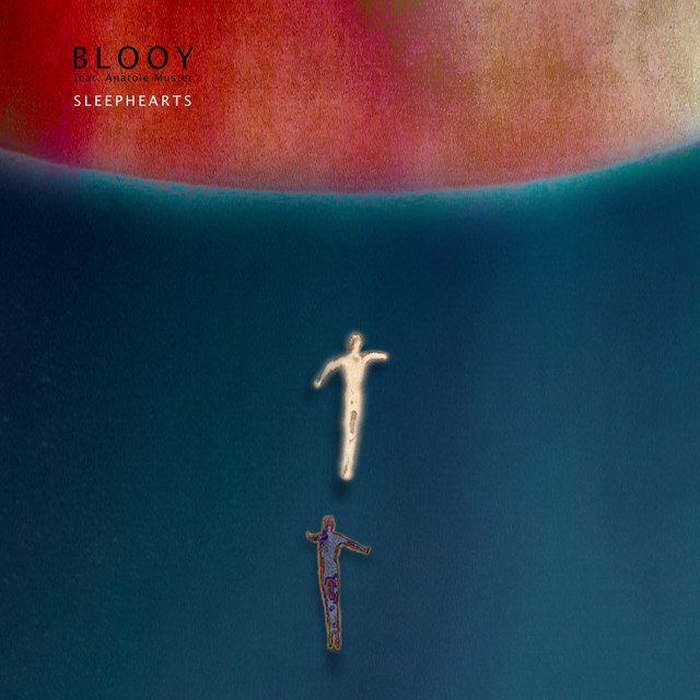 Blooy x Anatole Muster – Sleephearts (Spotify)