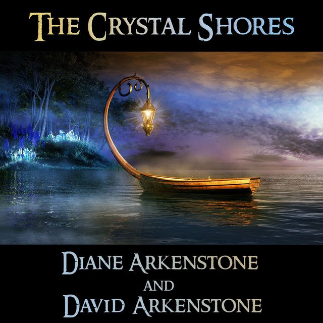 Diane Arkenstone & David Arkenstone - The Crystal Shores (Spotify), Neoclassical music genre, Nagamag Magazine