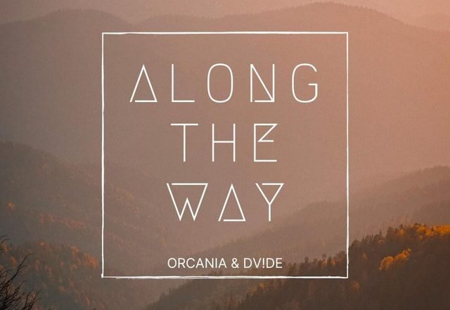 DV!DE & Orcania - Along The Way (Spotify), Electronica music genre, Nagamag Magazine