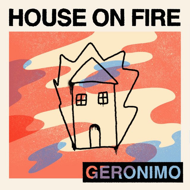 House On Fire – Geronimo (Spotify)