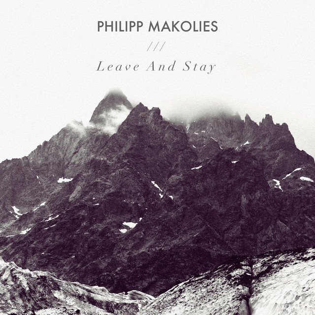 Philipp Makolies – Leave And Stay (Spotify)