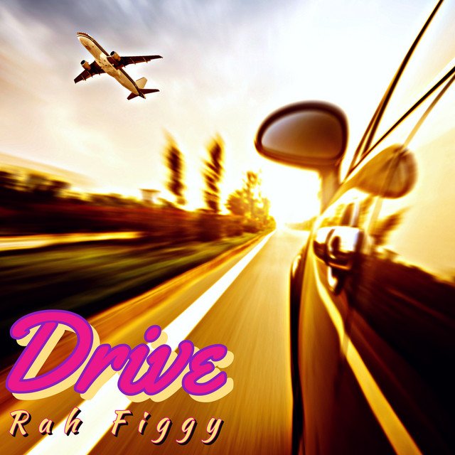 Rah Figgy – Drive (Spotify)
