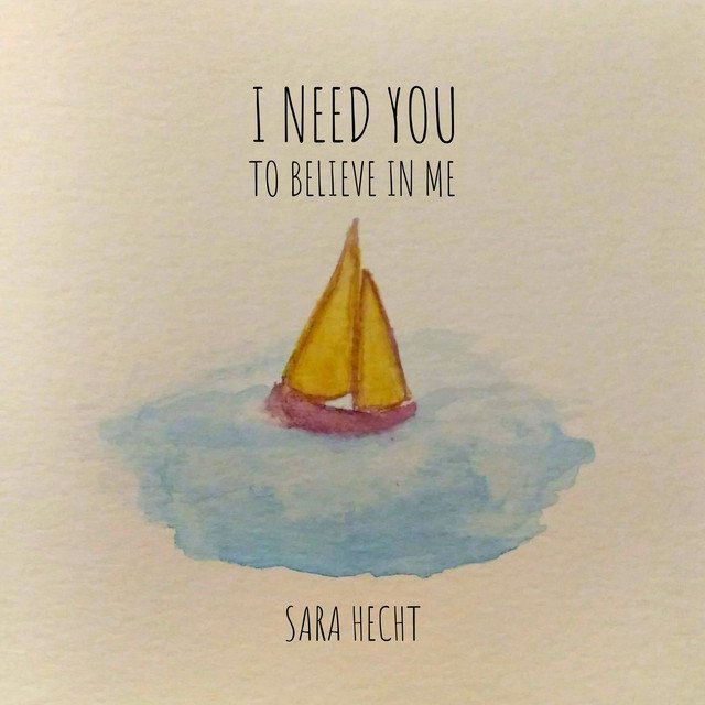 Sara Hecht – I Need You To Believe In Me (Spotify)