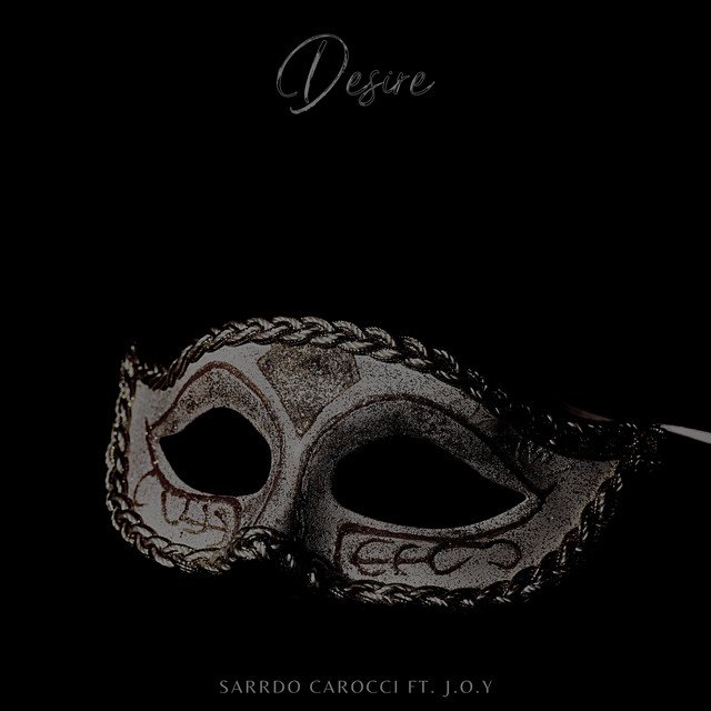 Sarrdo Carocci – Desire (feat. J.O.Y) (Spotify)