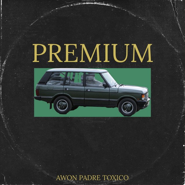 Awon and Padre Tóxico – Premium (Spotify)