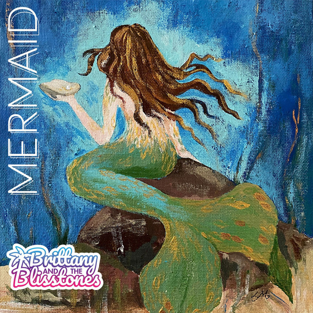 Brittany and the Blisstones – Mermaid (Spotify)