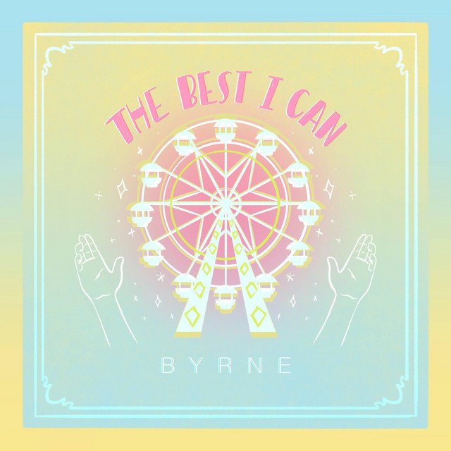 BYRNE – The Best I Can (Spotify)