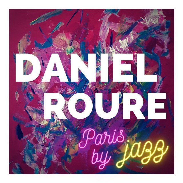 DANIEL ROURE – Paris By Jazz (Spotify)