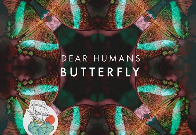 Dear Humans - Butterfly - Radio Edit (Spotify), Electronica music genre, Nagamag Magazine