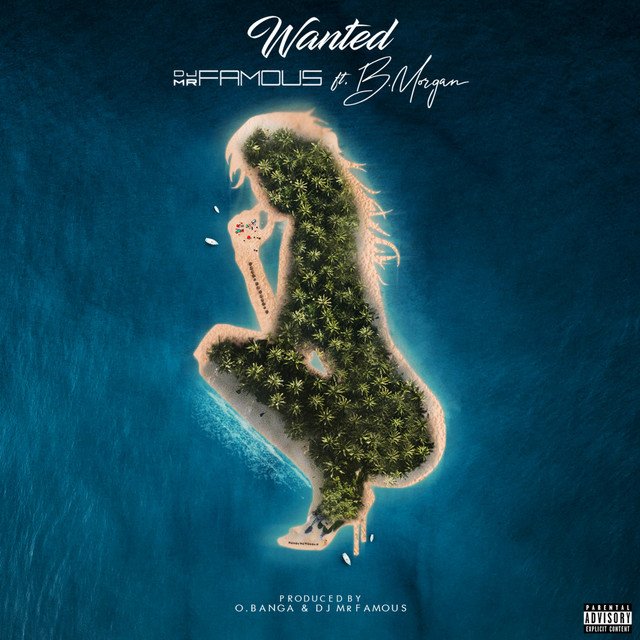 Dj Mr. Famous feat B.Morgan – WANTED (Spotify)