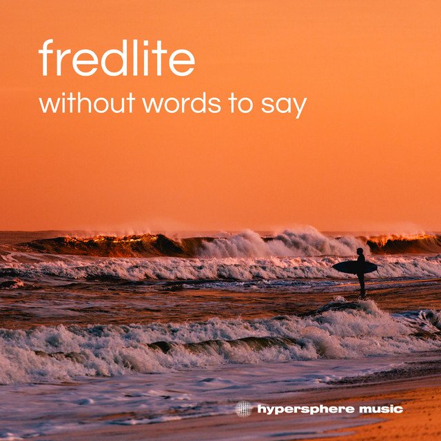 Fredlite - Without Words To Say (Spotify), Electronica music genre, Nagamag Magazine