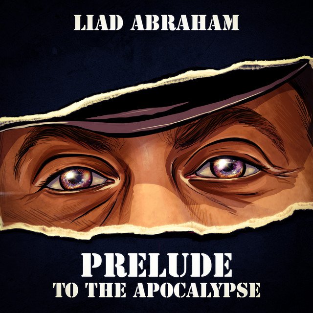 Liad Abraham – Prelude To The Apocalypse (Spotify)