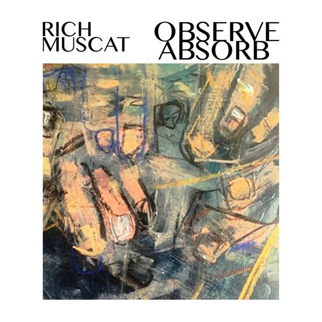 Rich Muscat – Observe %2F Absorb (Spotify)
