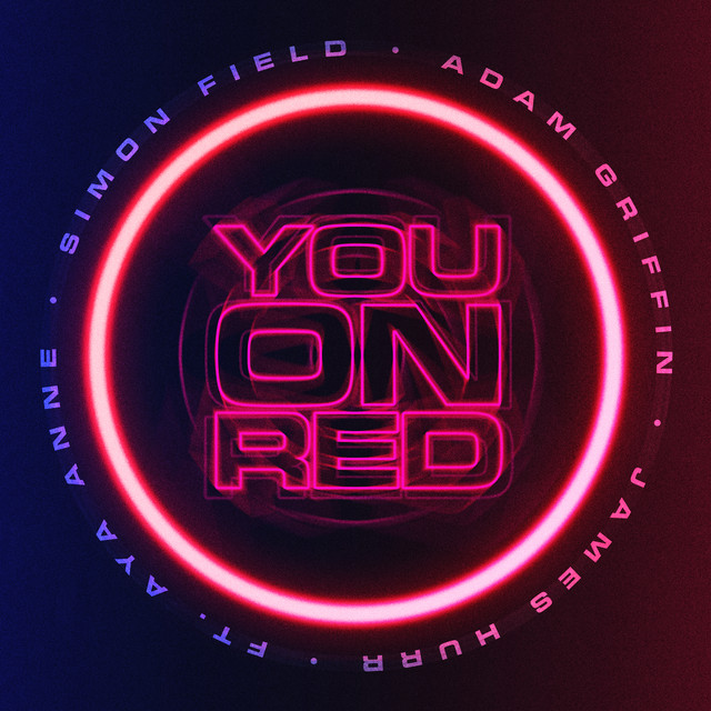 Simon Field x Adam Griffin x James Hurr – You On Red (Feat. Aya Anne) (Spotify)