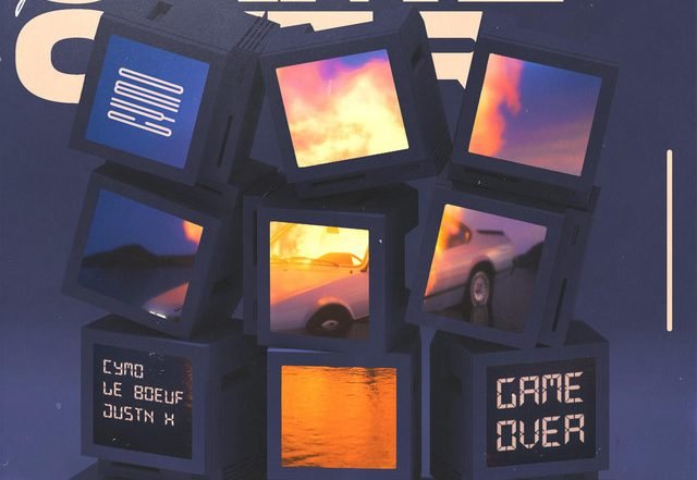 Cymo x JUSTN X x le boeuf - Game Over, Pop music genre, Nagamag Magazine