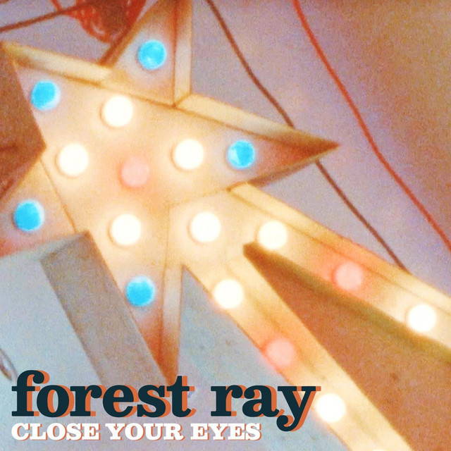 Forest Ray – Close Your Eyes