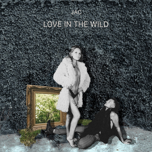 JAC – Love in the Wild