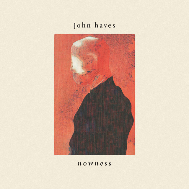 John Hayes – “Nowness”