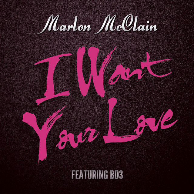Marlon McClain – I Want Your Love