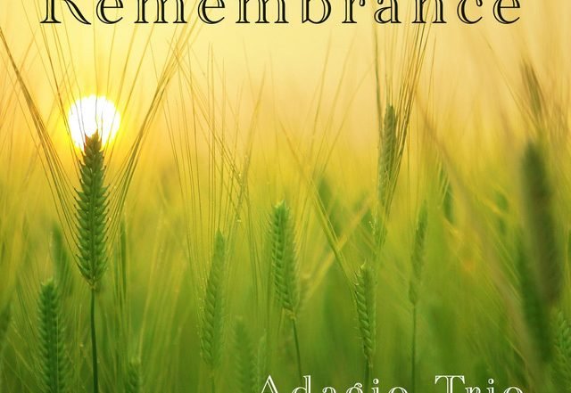 Adagio Trio - Remembrance, Neoclassical music genre, Nagamag Magazine