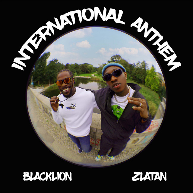BlackLioN x ZLATAN – International Anthem