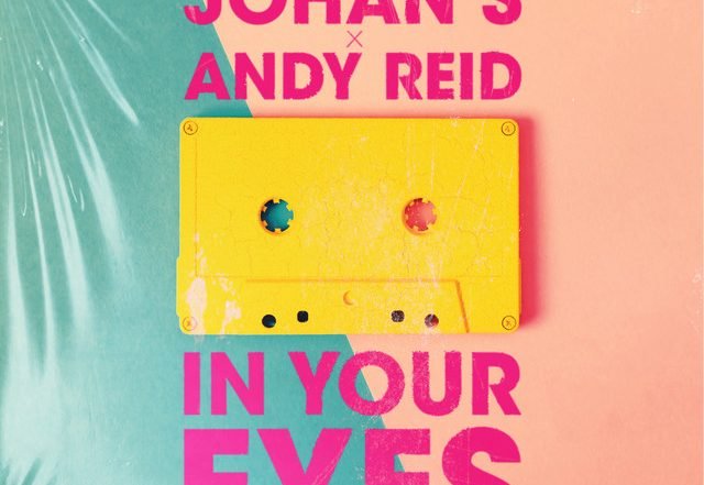 Johan S x Andy Reid - In Your Eyes, House music genre, Nagamag Magazine