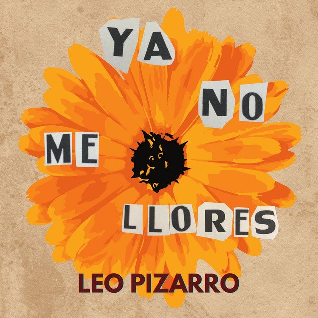 LEO PIZARRO - Ya No Me Llores, World Music music genre, Nagamag Magazine