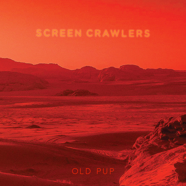 Old Pup – Screen Crawlers