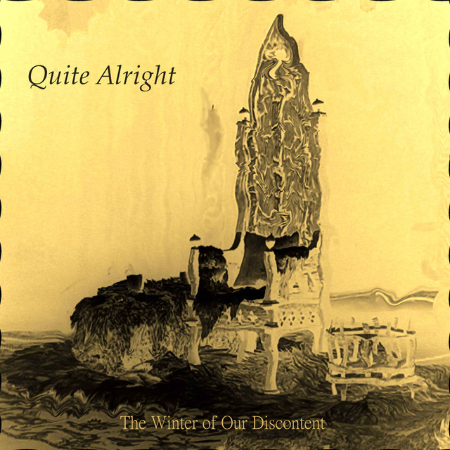 Quite Alright – The Winter of Our Discontent